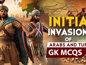 Initial Invasions of Arabs and Turks GK MCQ