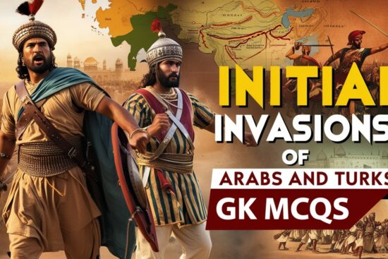 Initial Invasions of Arabs and Turks GK MCQ