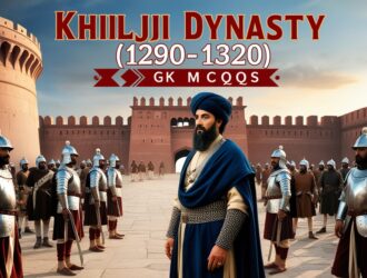 Khilji Dynasty (1290-1320) GK MCQs