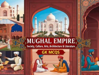 Mughal Empire Society, Culture, Arts, Architecture & Literature GK MCQs