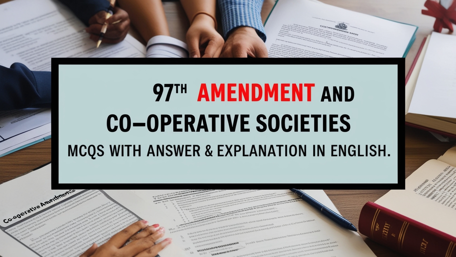 97th Amendment and Co-operative Societies GK MCQs