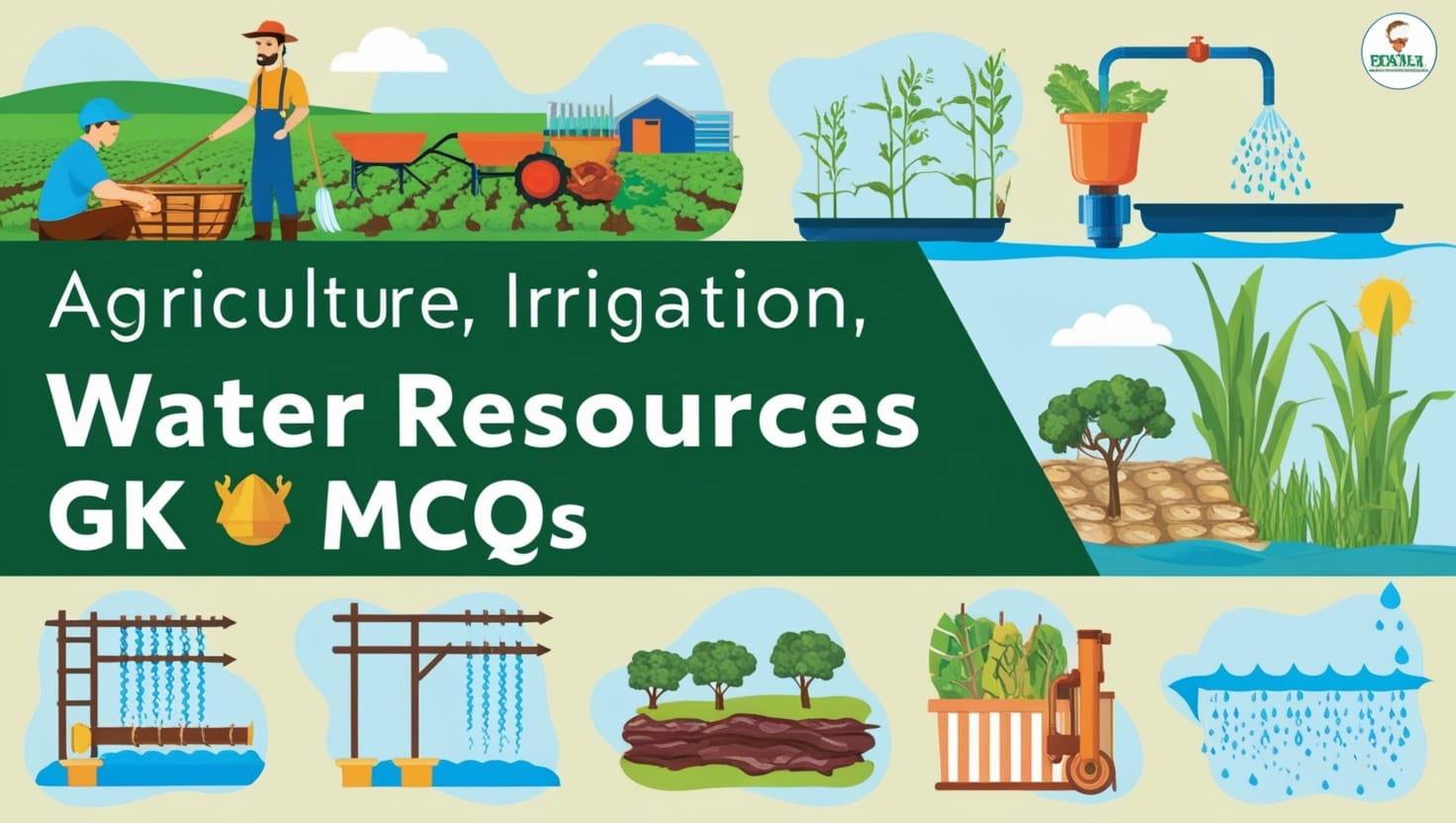 Agriculture, Irrigation, Water Resources GK MCQs