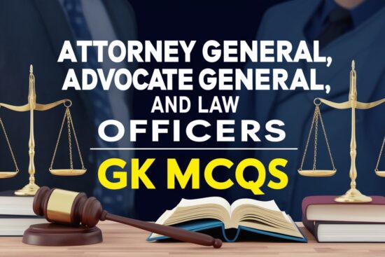 Attorney General, Advocate General & Law Officers GK MCQs