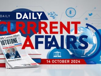 Daily Current Affairs 14 October 2024