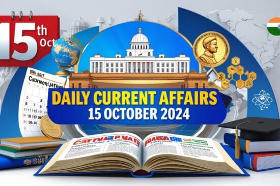 Daily Current Affairs 15 October 2024