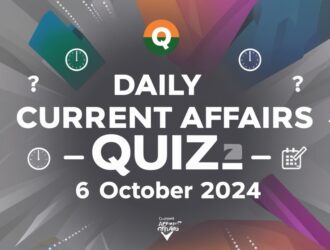 Daily Current Affairs Quiz – 6 October 2024