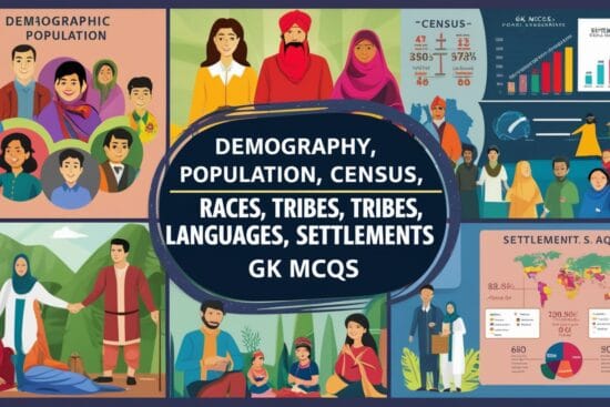 Demography, Population, Census, Races, Tribes, Languages, Settlements GK MCQs