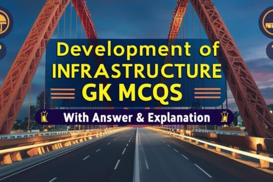 Create an engaging cover image showcasing key infrastructure elements like bridges, roads, and buildings. Use vibrant colors with a bold title 'Development of Infrastructure GK MCQs With Answer & Explanation in English'. Include icons or symbols for questions and answers to highlight the educational aspect.