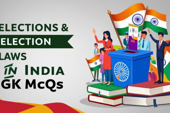 Elections & Election Laws in India GK MCQs