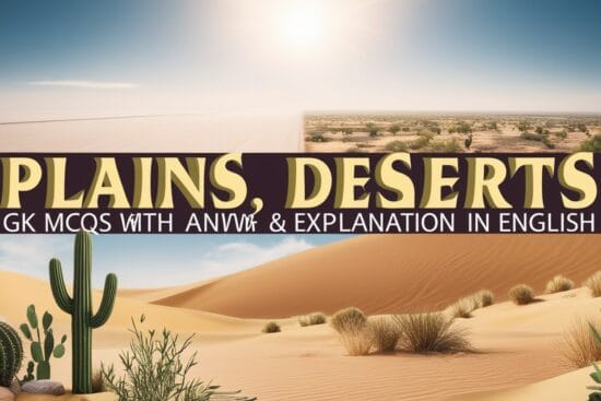 Plains, Deserts GK MCQs