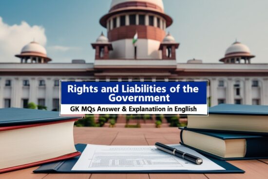 Rights and Liabilities of the Government GK MCQs