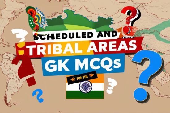 Scheduled and Tribal Areas GK MCQs