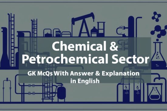 Chemical & Petrochemical Sector GK MCQs