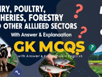 Dairy, Poultry, Fisheries, Forestry and other allied sectors GK MCQs