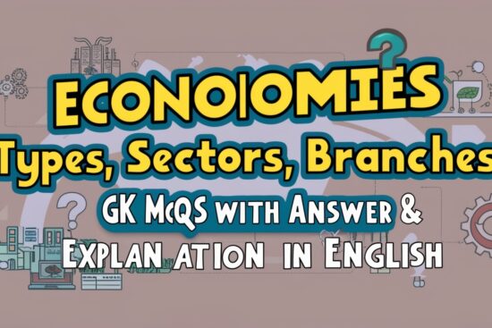 Economies Types, Sectors, Branches GK MCQs