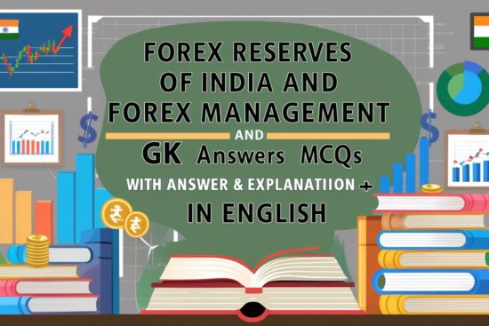 Forex Reserves of India and Forex Management GK MCQs