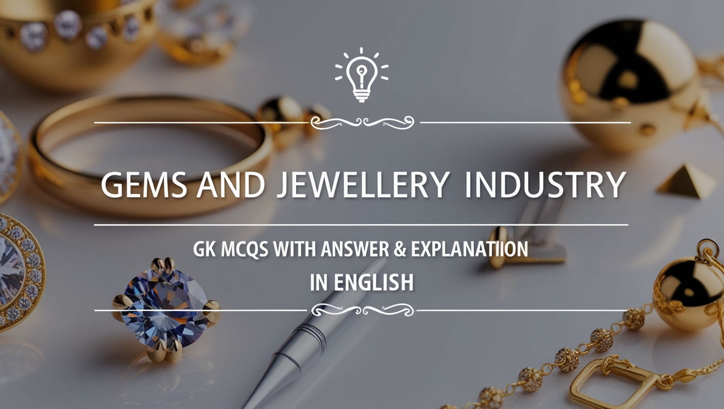 Gems and Jewellery Industry GK MCQs