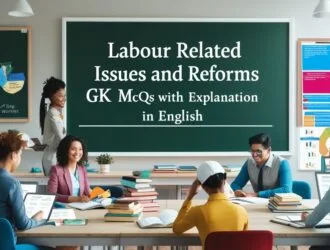 Labour Related Issues and Reforms GK MCQs