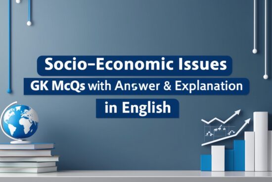 Socio-economic Issues GK MCQs