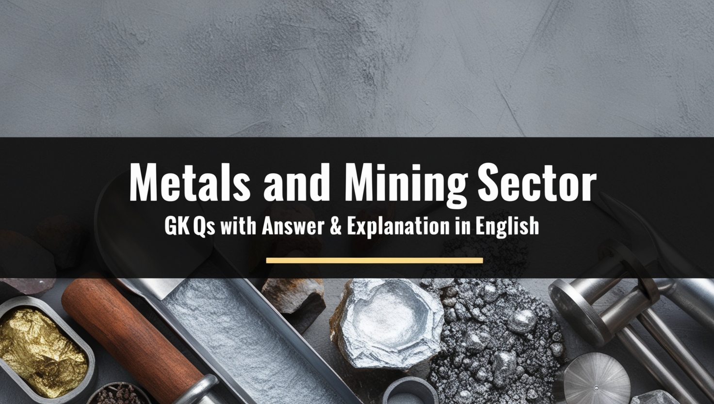 Metals and Mining Sector GK MCQs