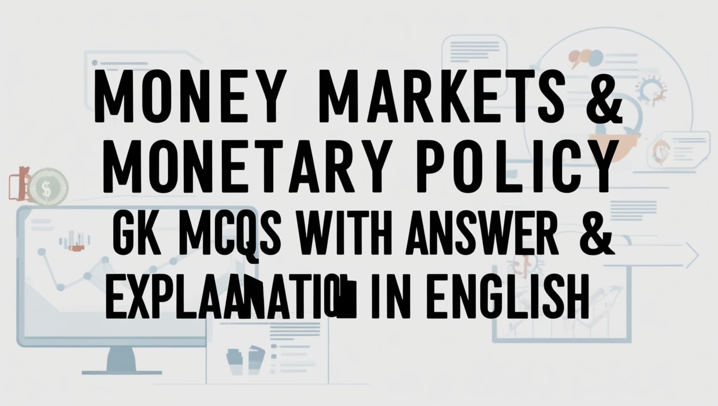 Money Markets & Monetary Policy GK MCQs