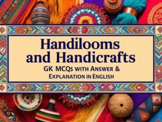 Handlooms and Handicrafts GK MCQs