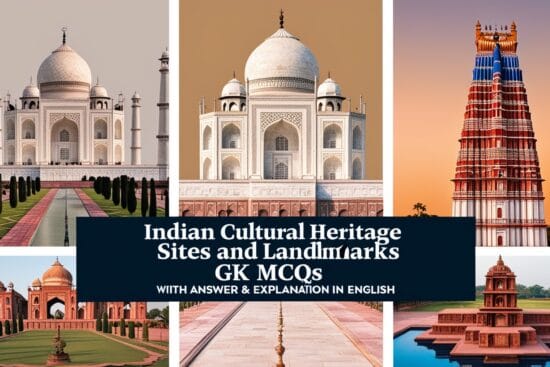 Indian Cultural Heritage Sites and Landmarks GK MCQs