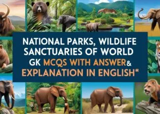 National Parks, Wildlife Sanctuaries of World GK MCQs