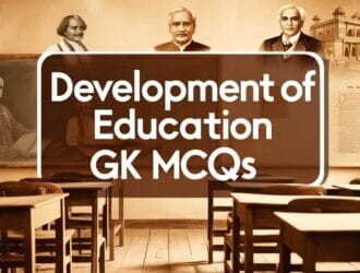 Development of Education GK MCQs