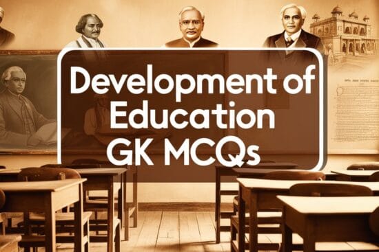 Development of Education GK MCQs