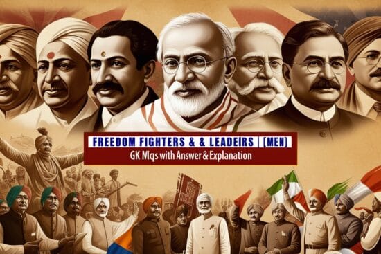 Freedom Fighters & Leaders [Men] GK MCQs