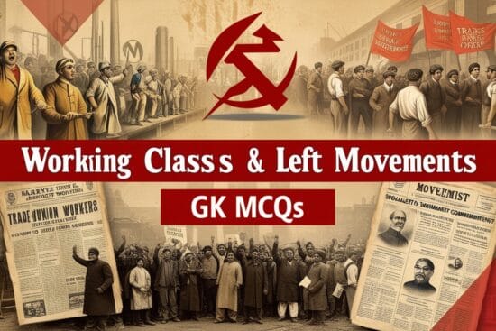 Working Class & Left Movements GK MCQs